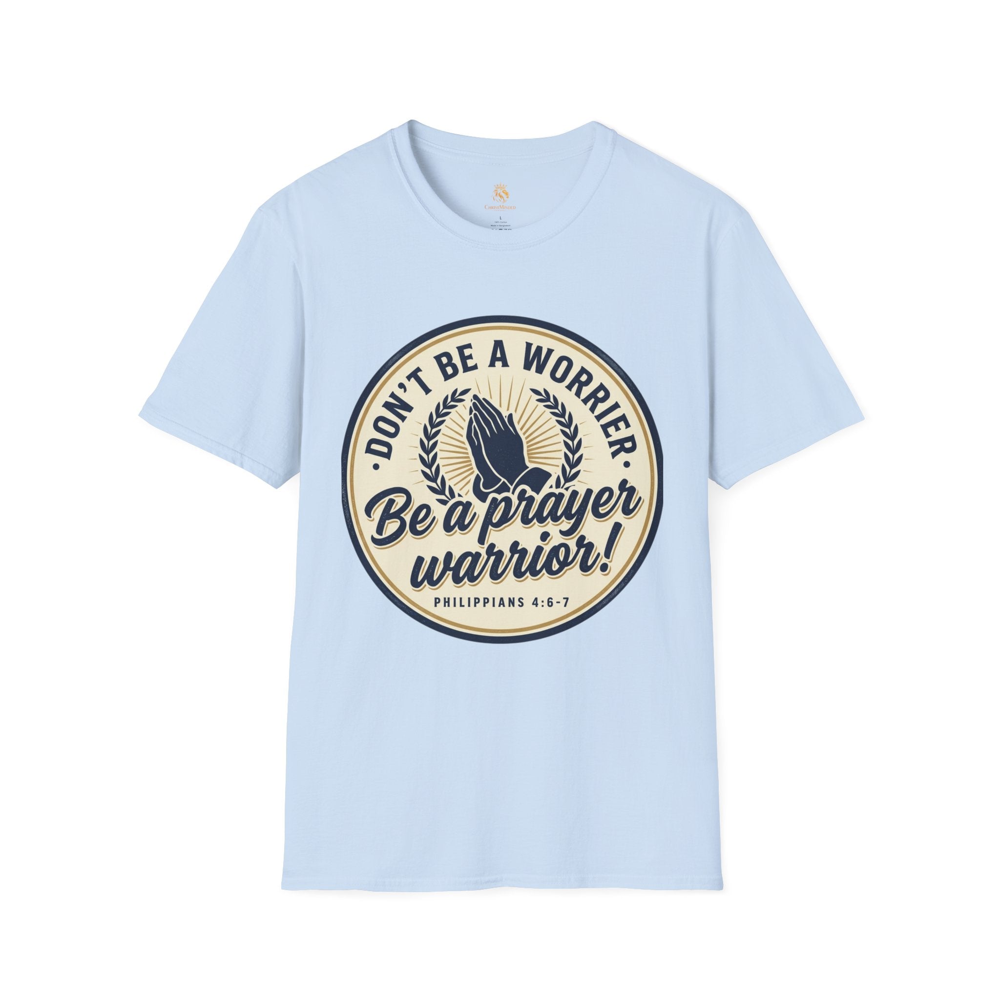 Don't be a Worrier be a Prayer Warrior T-Shirt | Scripture Tee