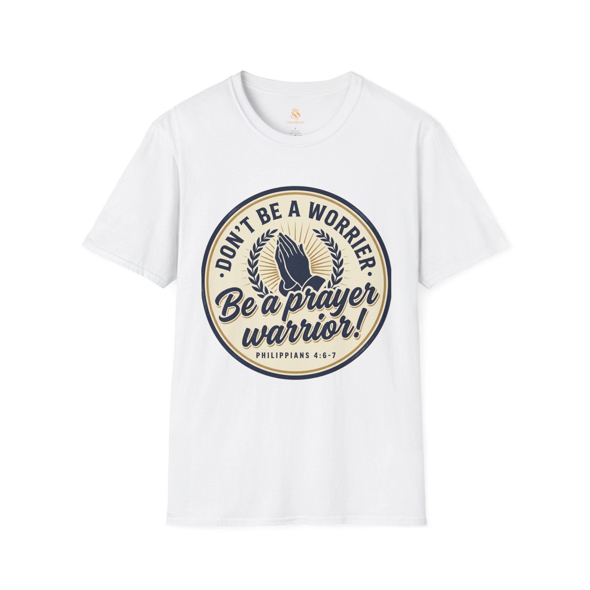 Don't be a Worrier be a Prayer Warrior T-Shirt | Scripture Tee