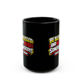 Be Blessed and Bless Somebody 15 oz Black Coffee Mug