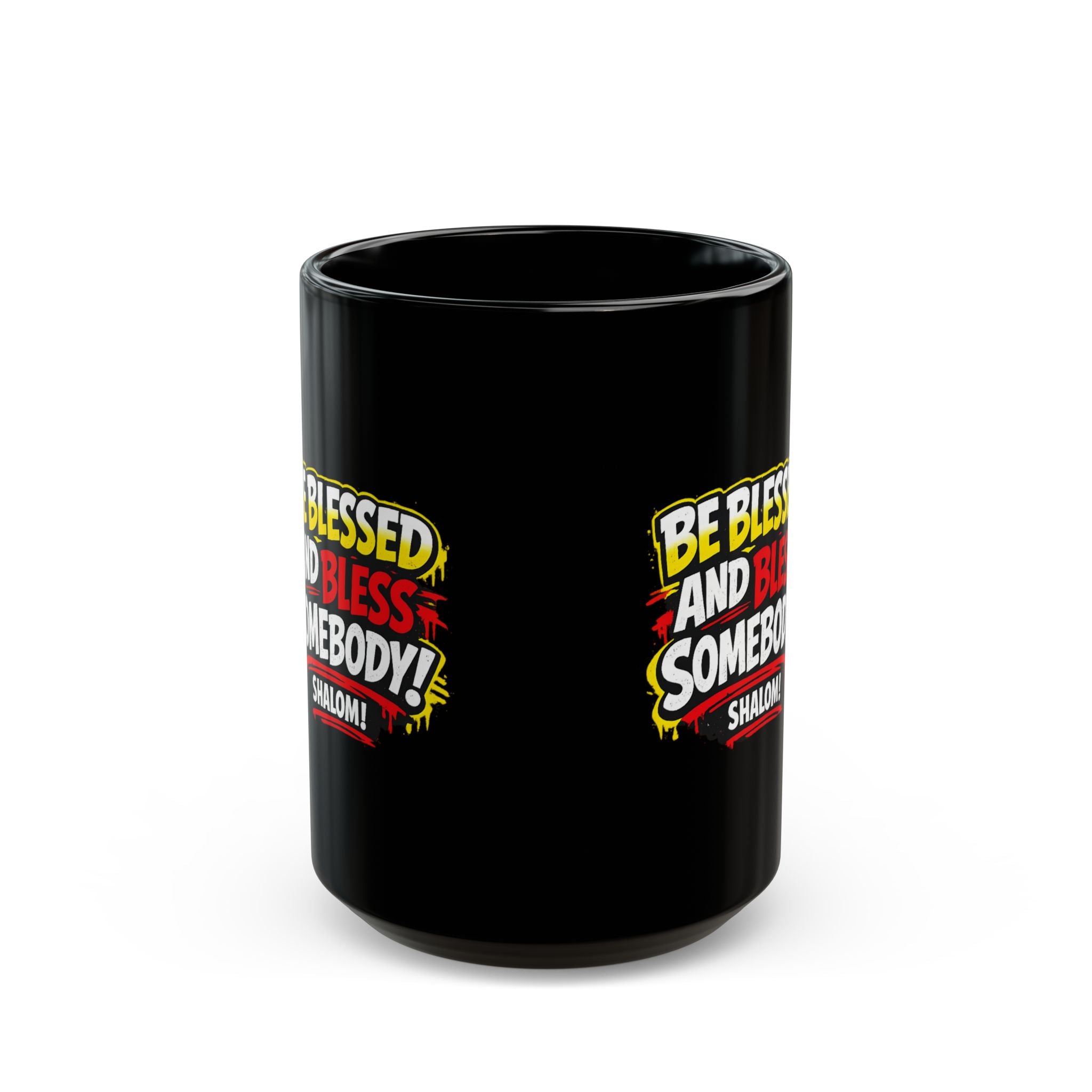 Be Blessed and Bless Somebody 15 oz Black Coffee Mug